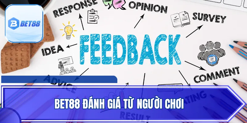 BET88 Đánh Giá Từ Người Chơi: Phản Hồi Thực Tế Và Chi Tiết