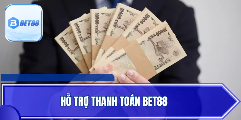 Hỗ Trợ Thanh Toán BET88 - 3 Phương Thức Giao Dịch Phổ Biến