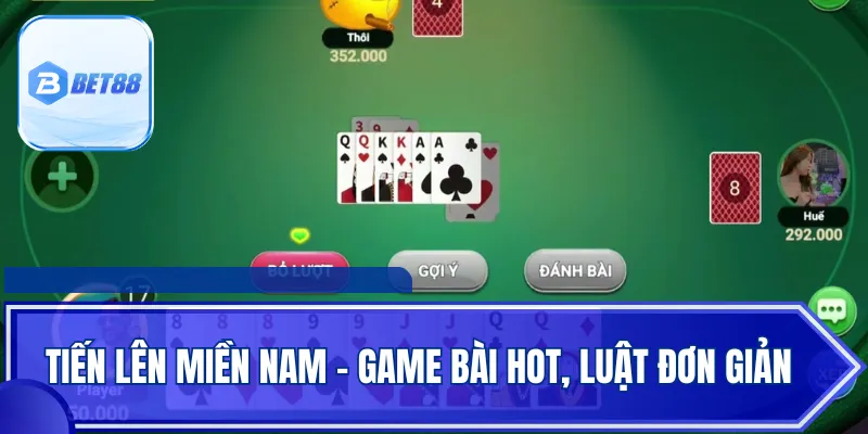 Tiến lên miền Nam - Game bài hot, luật đơn giản