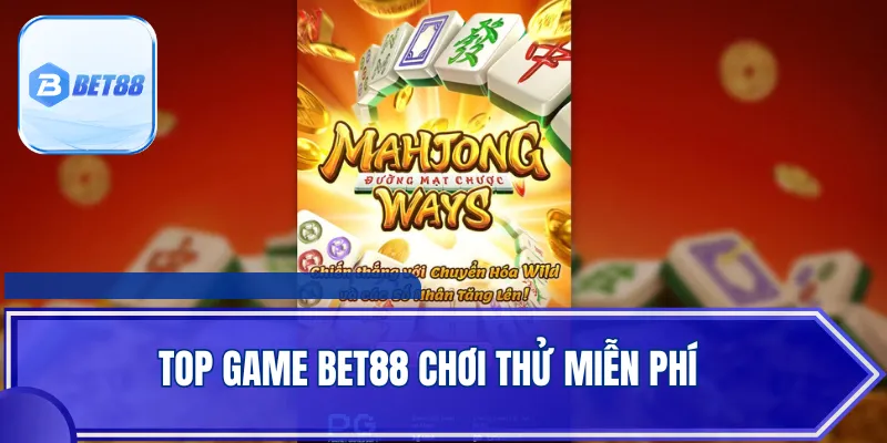 Top game BET88 chơi thử miễn phí
