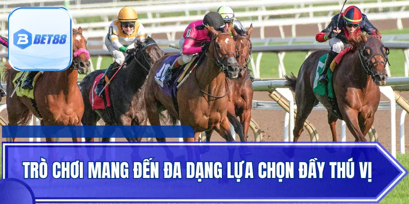 Trò chơi mang đến đa dạng lựa chọn đầy thú vị